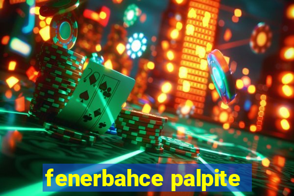 fenerbahce palpite